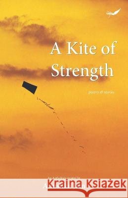 A Kite of Strength Anushka Jain 9789390882786 Inkfeathers Publishing - książka