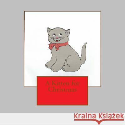 A Kitten for Christmas Misty Lynn Wesley 9781533492296 Createspace Independent Publishing Platform - książka