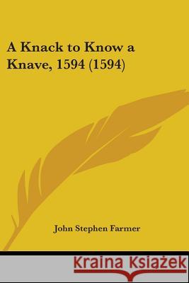 A Knack to Know a Knave, 1594 (1594) Farmer, John Stephen 9780548706169  - książka