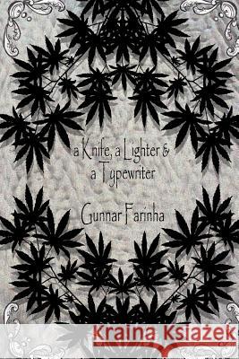 A Knife, a Lighter & a Typewriter Gunnar Farinha Aaron Schmitt 9781515327028 Createspace - książka