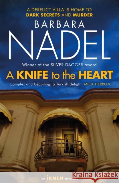 A Knife to the Heart (Ikmen Mystery 21): Inspiration for THE TURKISH DETECTIVE, BBC Two's sensational new TV series Barbara Nadel 9781472254597 Headline Publishing Group - książka