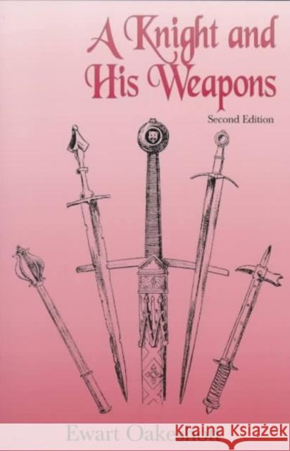 A Knight and His Weapons Ewart Oakeshott R. Ewart Oakeshott Ewart Oakeshott 9780802312990 Dufour Editions - książka