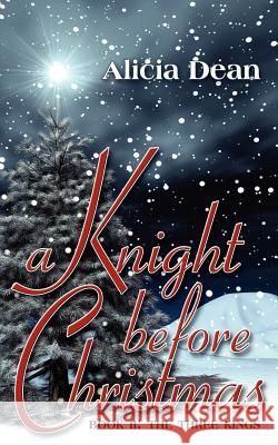 A Knight Before Christmas Alicia Dean 9781601548559 Wild Rose Press - książka