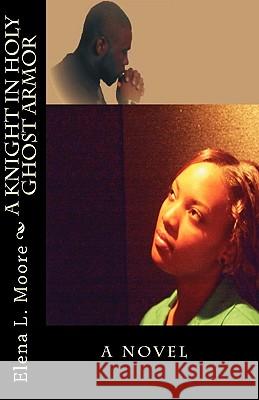 A Knight In Holy Ghost Armor Moore, Elena L. 9781442129191 Createspace - książka