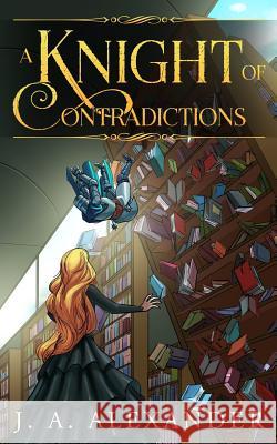 A Knight of Contradictions Debra Hartmann J. A. Alexander 9781794682320 Independently Published - książka