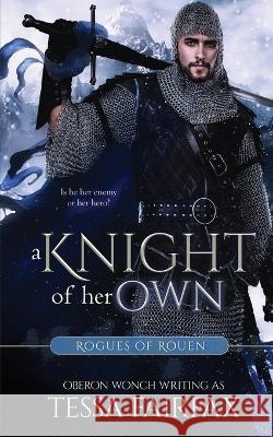 A Knight of Her Own Oberon Wonch   9781541239210 Createspace Independent Publishing Platform - książka
