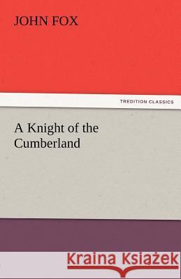 A Knight of the Cumberland  9783842426528 tredition GmbH - książka