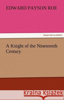 A Knight of the Nineteenth Century  9783842462540 tredition GmbH - książka