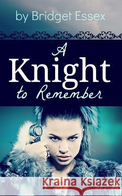 A Knight to Remember Bridget Essex 9781977958792 Createspace Independent Publishing Platform - książka