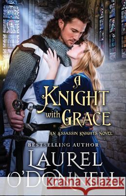 A Knight With Grace Laurel O'Donnell 9781940118123 Odonnell Books - książka