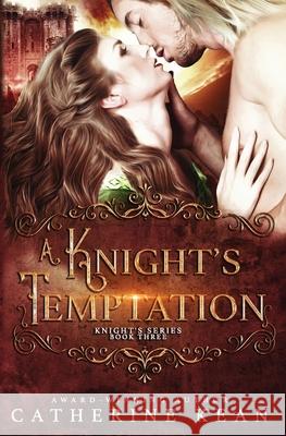 A Knight's Temptation: Knight's Series Book 3 Catherine Kean 9781092631570 Independently Published - książka