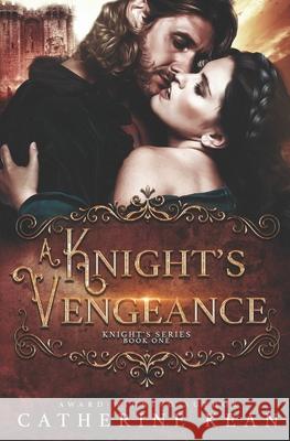 A Knight's Vengeance (Knight's Series Book 1) Catherine Kean 9781092509749 Independently Published - książka