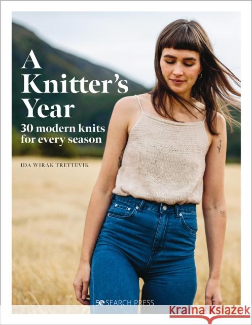 A Knitter's Year: 30 Modern Knits for Every Season Ida Wirak Trettevik 9781800921054 Search Press Ltd - książka