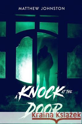 A Knock at the Door Matthew Johnston 9781099899140 Independently Published - książka