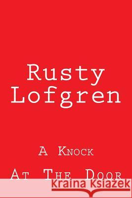 A Knock At The Door Lofgren, Rusty 9781537777917 Createspace Independent Publishing Platform - książka