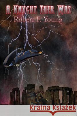 A Knyght Ther Was Robert F Young 9781515446484 Positronic Publishing - książka