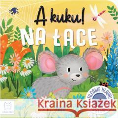 A kuku! Na łące. Filcowe klapki i lusterko Grażyna Wasilewicz 9788382138832 Aksjomat - książka