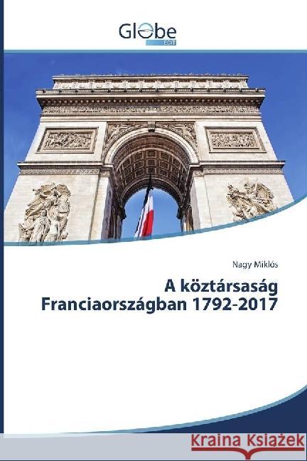 A köztársaság Franciaországban 1792-2017 Miklós, Nagy 9783330807099 GlobeEdit - książka