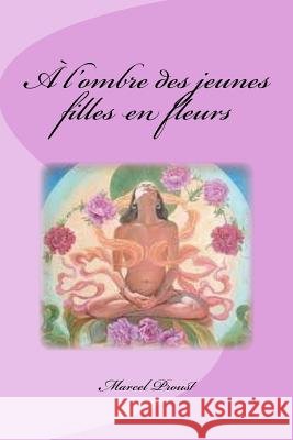 A l'ombre des jeunes filles en fleurs Saguez, Edinson 9781533596741 Createspace Independent Publishing Platform - książka