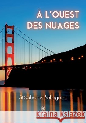 À l'ouest des nuages Bolognini Stéphane 9791037757562 Le Lys Bleu - książka