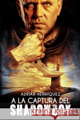 A la captura del Shadowboy Valdes                                   Espinosa                                 Adrian Henriquez 9781542507141 Createspace Independent Publishing Platform - książka