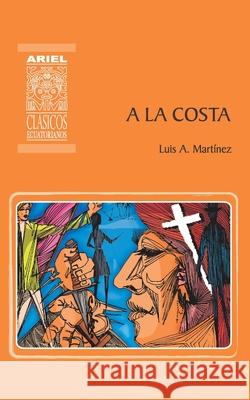 A la Costa Luis A Martínez, Nelson Jácome, Hernán Rodríguez Castelo 9789978182123 Publicaciones Ariel - książka