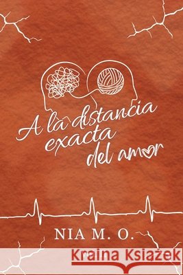 A la distancia exacta del amor Volumen II M. O., Nia, Martínez, Roberto 9798349623271 Pocas Creative - książka