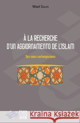 A la recherche d'un aggiornamento de l'islam: Des voies contemporaines Saleh Wael 9782343148304 Editions L'Harmattan - książka