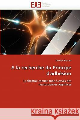 a la Recherche Du Principe d''adhésion Bressan-Y 9786131539336 Editions Universitaires Europeennes - książka