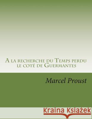 A la recherche du Temps perdu: Le cote de Guermantes Tome II Ballin, Georges 9781495354595 Createspace - książka