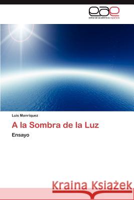 a la Sombra de La Luz Luis Man 9783848468454 Editorial Acad Mica Espa Ola - książka
