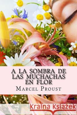 A la Sombra de las muchachas en flor Yanez, Damilys 9781530937844 Createspace Independent Publishing Platform - książka