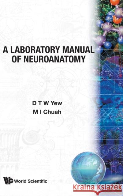 A Laboratory Manual of Neuroanatomy Chuah, Meng Inn 9789971501020 World Scientific Publishing Co Pte Ltd - książka