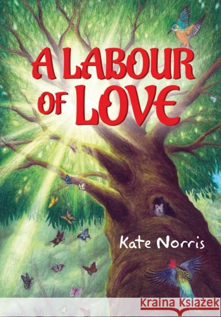 A Labour of Love Kate Norris Kate Norris 9780648681311 Shufflewing Publications - książka