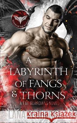 A Labyrinth of Fangs and Thorns: Season of the Vampire Lana Pecherczyk   9781922989093 Lana Pecherczyk - książka