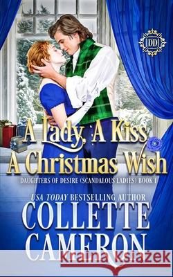 A Lady, A Kiss, A Christmas Wish: A Sweet Historical Regency Romance Collette Cameron 9781954307032 Blue Rose Romance LLC - książka