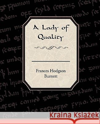 A Lady of Quality Frances Hodgson Burnett 9781438515618 Book Jungle - książka