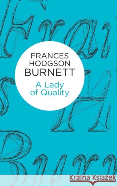 A Lady of Quality Frances Hodgson Burnett 9781447270515 Policy Press - książka