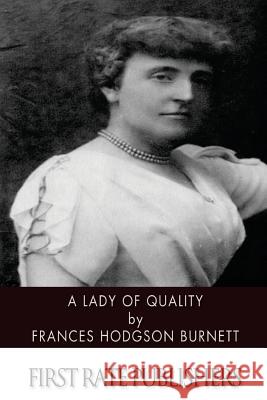 A Lady of Quality Frances Hodgso 9781496183033 Createspace - książka