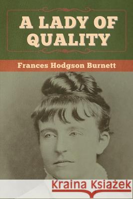 A Lady of Quality Frances Hodgson Burnett 9781647997496 Bibliotech Press - książka