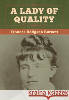 A Lady of Quality Frances Hodgson Burnett 9781647997502 Bibliotech Press - książka