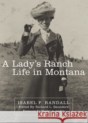 A Lady's Ranch Life in Montana, Volume 67 Randall, Isabel F. 9780806136400 University of Oklahoma Press - książka