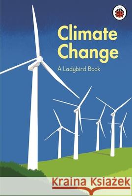 A Ladybird Book: Climate Change Emily Shuckburgh 9780241545669 Penguin Random House Children's UK - książka