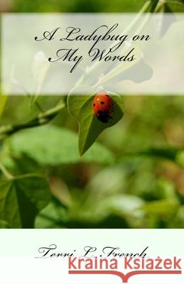 A Ladybug on my Words Logan Tanner Terri L. French 9781453770825 Createspace Independent Publishing Platform - książka