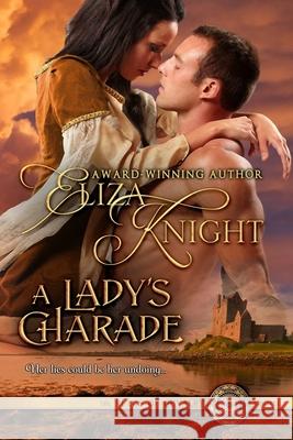 A Lady's Charade: A Medieval Romance Novel Eliza Knight 9781463574123 Createspace - książka