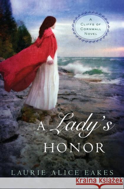 A Lady's Honor Laurie Alice Eakes 9780310332060 Zondervan - książka