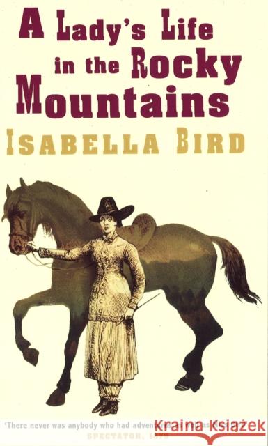 A Lady's Life In The Rocky Mountains Isabella L. Bird 9780860682677 Little, Brown Book Group - książka