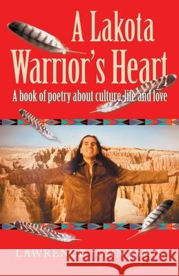 A Lakota Warrior's Heart: A Book of Poetry About Culture, Life and Love Lawrence John Janis 9781982262594 Balboa Press - książka