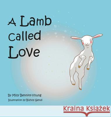 A Lamb called Love Bennitt-Young, Milly 9780994697455 As He Is T/A Seraph Creative - książka