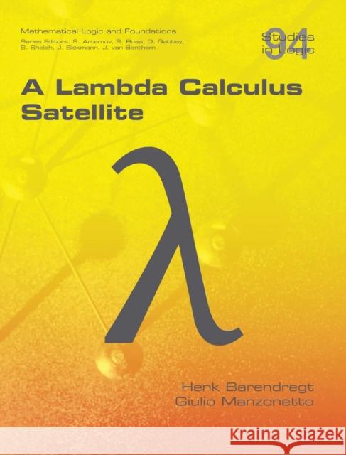 A Lambda Calculus Satellite Henk Barendregt Giulio Manzonetto 9781848904248 College Publications - książka